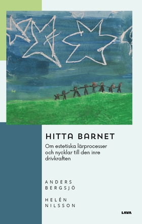 Hitta barnet : om estetiska lärprocesser och ny