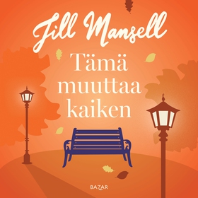 Tämä muuttaa kaiken (ljudbok) av Jill Mansell