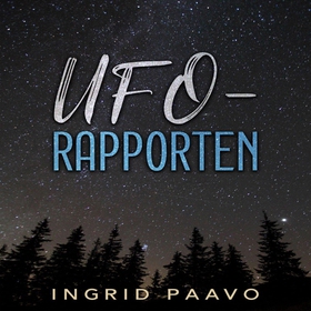 UFO-rapporten (ljudbok) av Ingrid Paavo