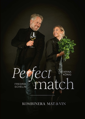 Perfect match: Kombinera mat och vin (e-bok) av