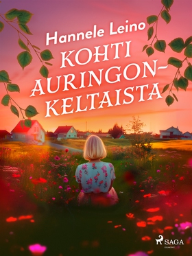 Kohti auringonkeltaista (e-bok) av Hannele Lein