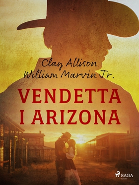 Vendetta i Arizona (e-bok) av Clay Allison, Wil