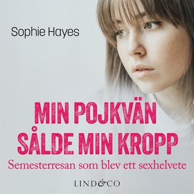 Min pojkvän sålde min kropp: Semesterresan som 