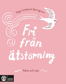 Fri från ätstörning : Fakta och tips (e-bok) av