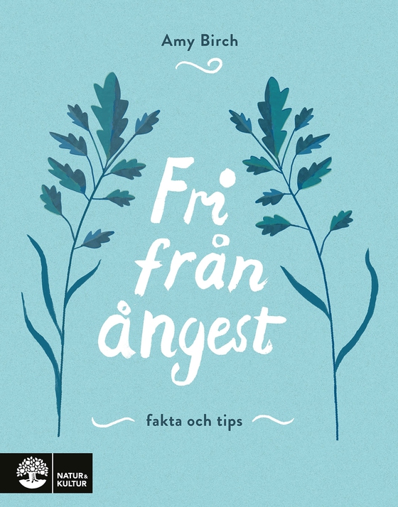 Fri från ångest : Fakta och tips