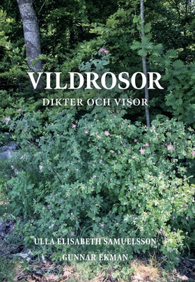 Vildrosor (e-bok) av Gunnar Ekman, ULLA SAMUELS