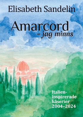 Amarcord - jag minns: Italienispirerade kåserie