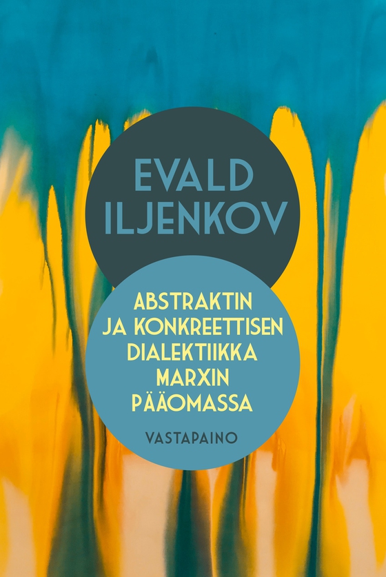 Abstraktin ja konkreettisen dialektiikka Marxin Pääomassa