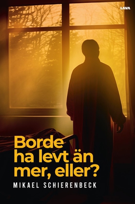 Borde ha levt än mer, eller? (e-bok) av Mikael