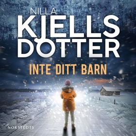 Inte ditt barn (ljudbok) av Nilla Kjellsdotter
