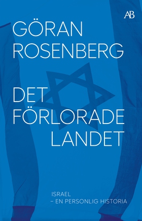 Det förlorade landet : Israel - en personlig hi