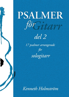 Psalmer för gitarr - del 2: 17 psalmer arranger