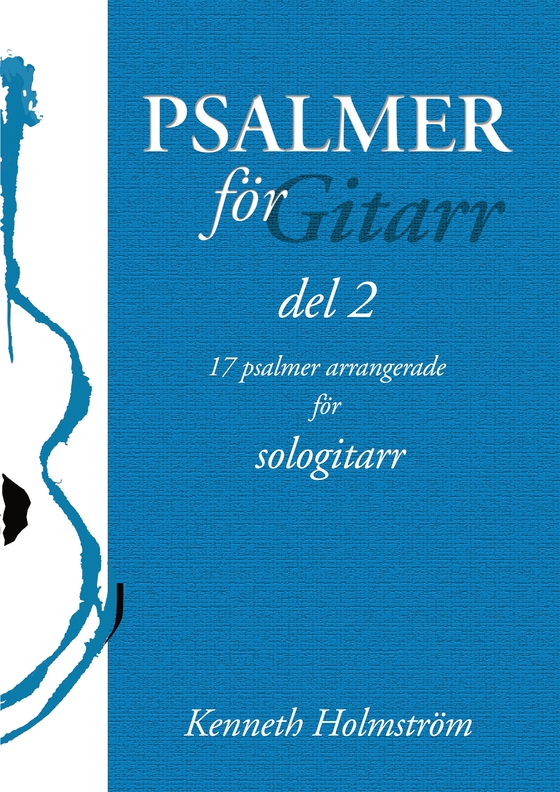 Psalmer för gitarr - del 2: 17 psalmer arrangerade för sologitarr