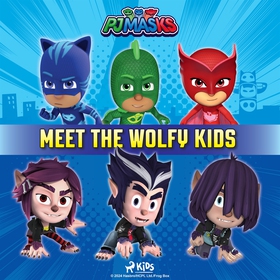 PJ Masks - Meet the Wolfy Kids (ljudbok) av eOn