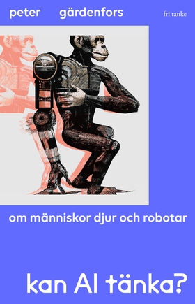 Kan AI tänka? Om människor, djur och robotar (e