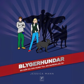 Blygerhundar - så gör du din hund till en super