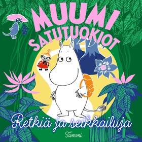 MUUMI satutuokiot. Retkiä ja seikkailuja (ljudb