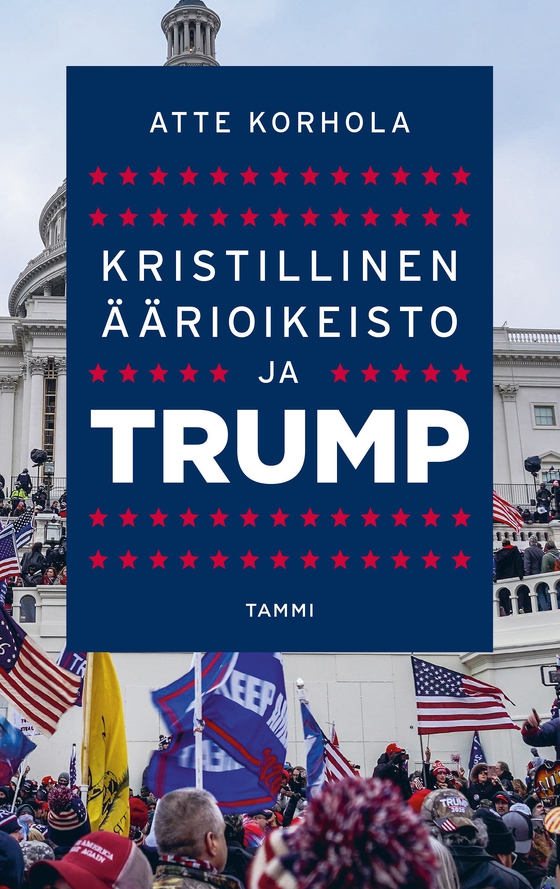 Kristillinen äärioikeisto ja Trump (e-bok) av Atte Korhola