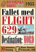 Historiska brott nr 18. Fallet med flight 629: Destination mord. 30 minuters true crime-läsning