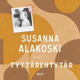 Tyttärentytär (ljudbok) av Susanna Alakoski