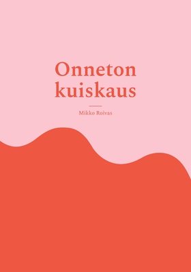 Onneton kuiskaus (e-bok) av Mikko Roivas