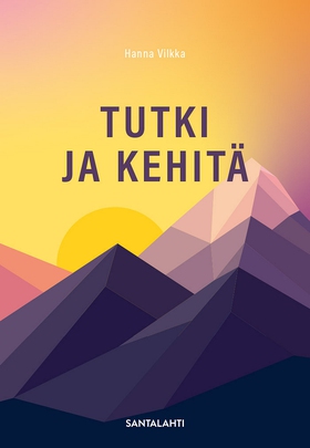 Tutki ja kehitä (e-bok) av Hanna Vilkka