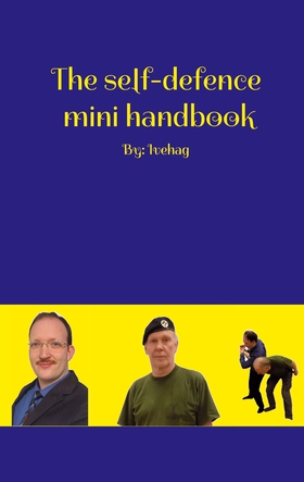 The self-defence mini handbook: By: Ivehag (e-b