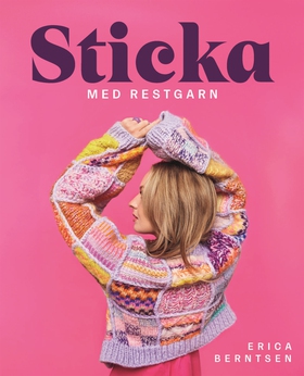 Sticka med restgarn (e-bok) av Erica Berntsen