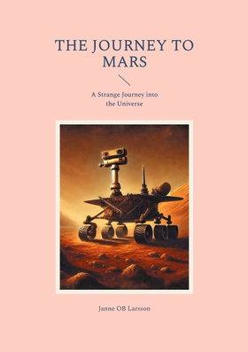 THE JOURNEY TO MARS: A Strange Journey into the