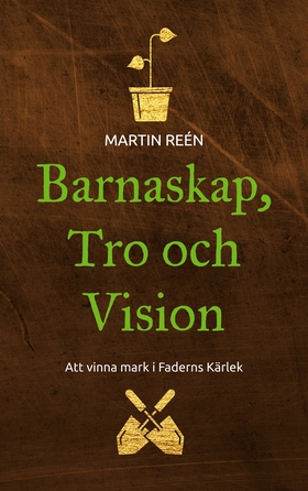 Barnaskap, Tro och Vision: Att vinna mark i Fad