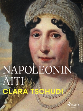 Napoleonin äiti (e-bok) av Clara Tschudi