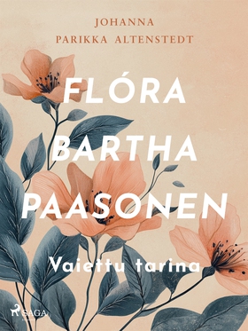 Flóra Bartha Paasonen – Vaiettu tarina (e-bok) 