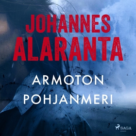 Armoton pohjanmeri (ljudbok) av Johannes Alaran