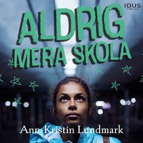 Aldrig mera skola (ljudbok) av Ann-Kristin Lund