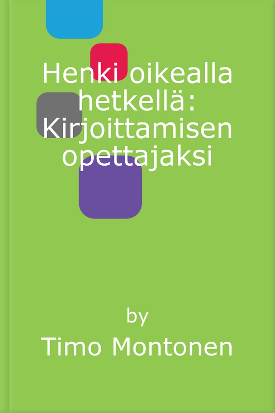 Henki oikealla hetkellä: Kirjoittamisen opettajaksi