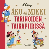 Aku ja Mikki tarinoiden taikapiirissä