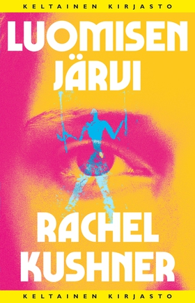 Luomisen järvi (e-bok) av Rachel Kushner