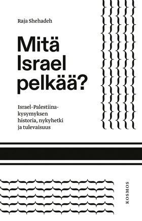 Mitä Israel pelkää? (e-bok) av Raja Shehadeh