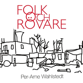 Folk och rövare (ljudbok) av Per-Arne Wahlstedt