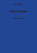 Sana on ikuinen: Kertomuksia ja runoja