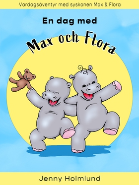 En dag med Max och Flora (e-bok) av Jenny Holml