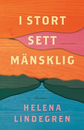 I stort sett mänsklig (e-bok) av Helena Lindegr
