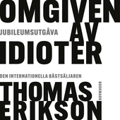 Omgiven av idioter: Jubileumsutgåva