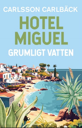 Hotel Miguel : grumligt vatten (e-bok) av Carls