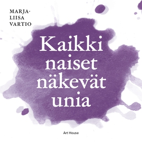 Kaikki naiset näkevät unia (ljudbok) av Marja-L