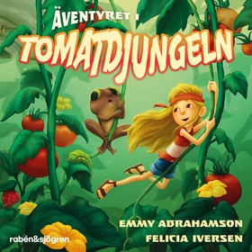 Äventyret i tomatdjungeln (ljudbok) av Emmy Abr