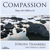 Compassion - skapa ditt hållbara liv