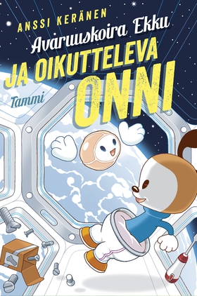 Avaruuskoira Ekku ja oikutteleva Onni (e-bok) a