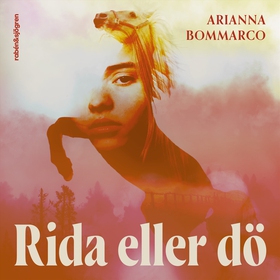 Rida eller dö (ljudbok) av Arianna Bommarco