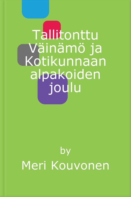 Tallitonttu Väinämö ja Kotikunnaan alpakoiden joulu